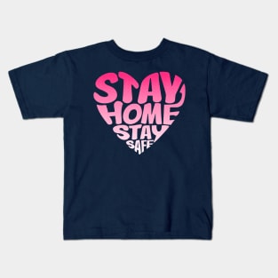 Stay Home Stay Safe Kids T-Shirt